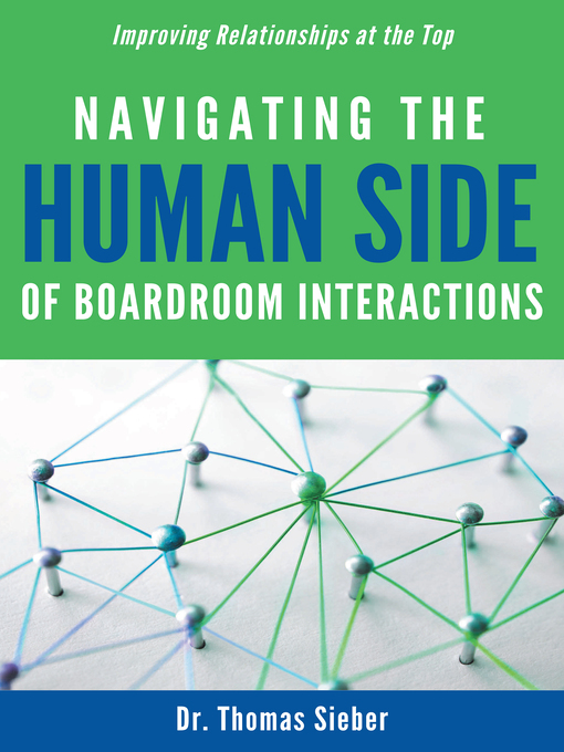 Title details for Navigating the Human Side of Boardroom Interactions by Thomas Sieber - Available